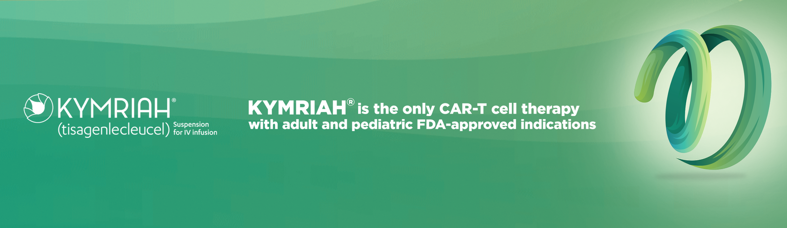 KYMRIAH® (tisagenlecleucel) is the only CAR-T cell therapy with adult and pediatric FDA-approved indications